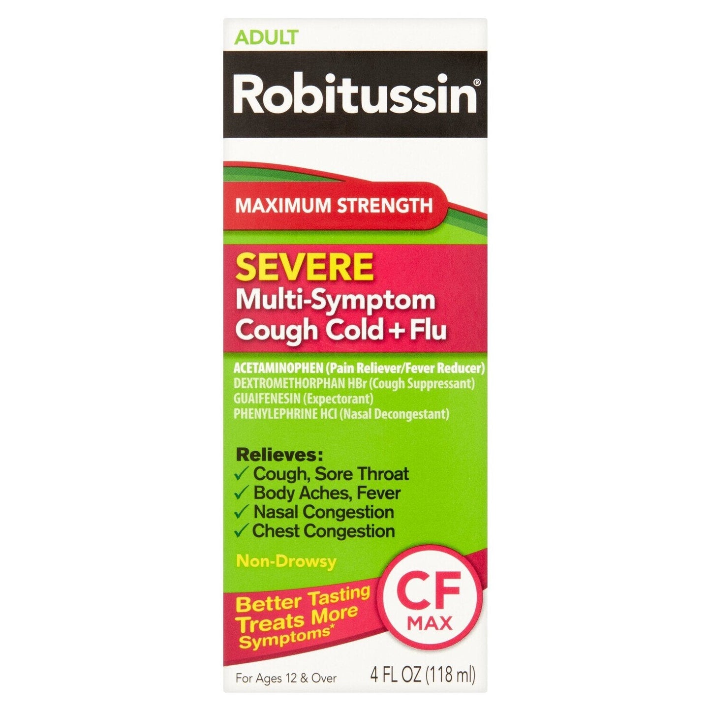 Robitussin Cough Cold + Flu, Multi Symptom, Severe, Cf Max, Maximum Strength, Adult 4 Fl Oz