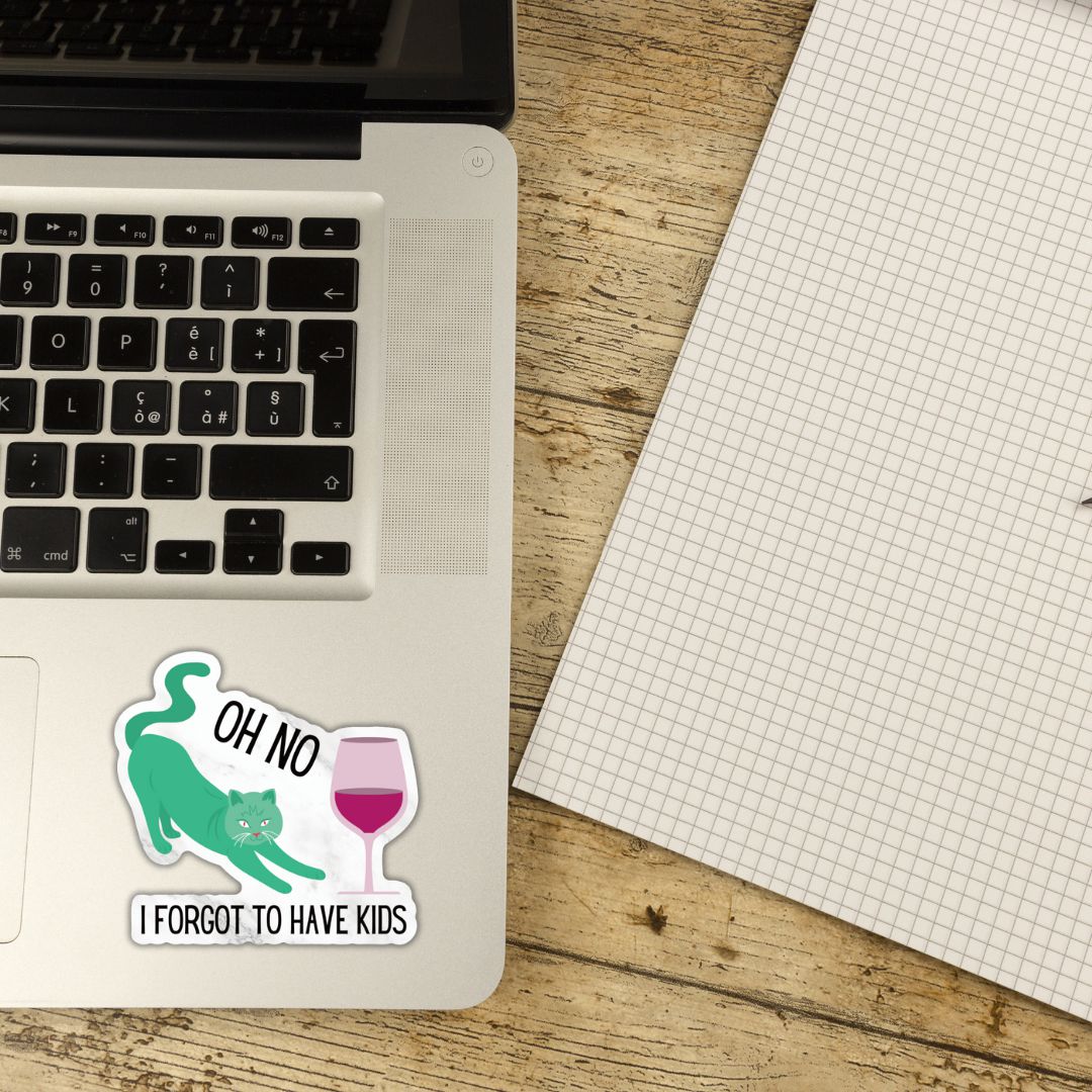 Oh No I Forgot To Have Kids Vinyl Die Cut Sticker
