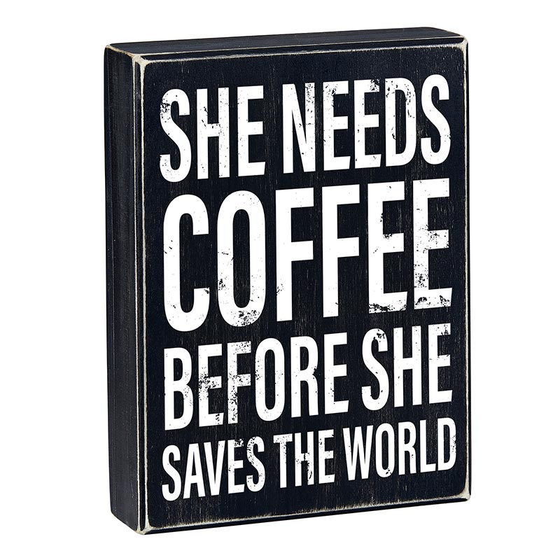 She Needs Coffee Before She Saves The World Wooden Decor Box Sign | 6" x 8"