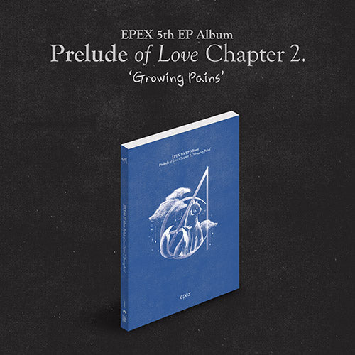 EPEX 5th Ep Album - Prelude Of Love Chapter 2 "Growing Pains"