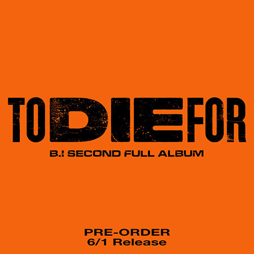 B.I 2nd Full Album - To Die For