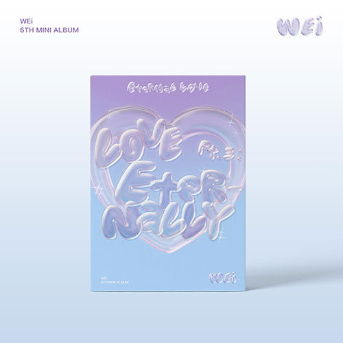 Wei 6th Ep Album - Love Part.3 Eternally
