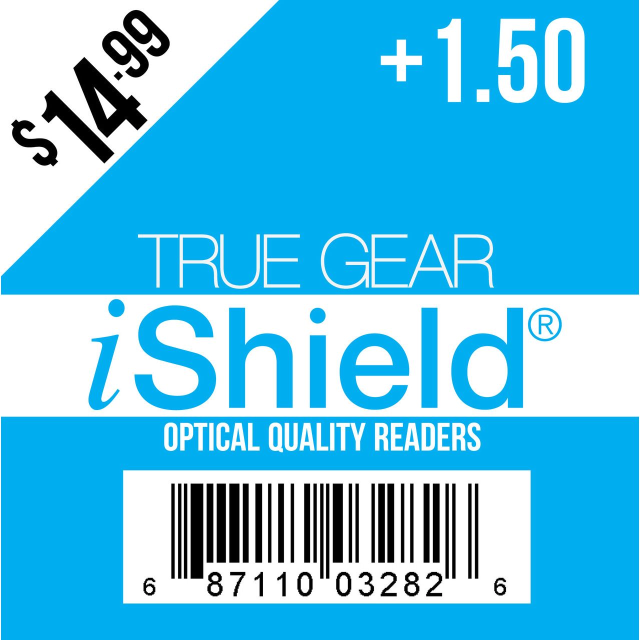 True Gear iShield 14.99 Readers +1.50