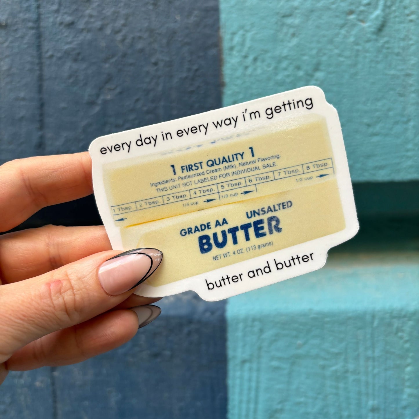 Every Day in Every Way I'm Getting Butter and Butter Sticker | Vinyl Die Cut Decal