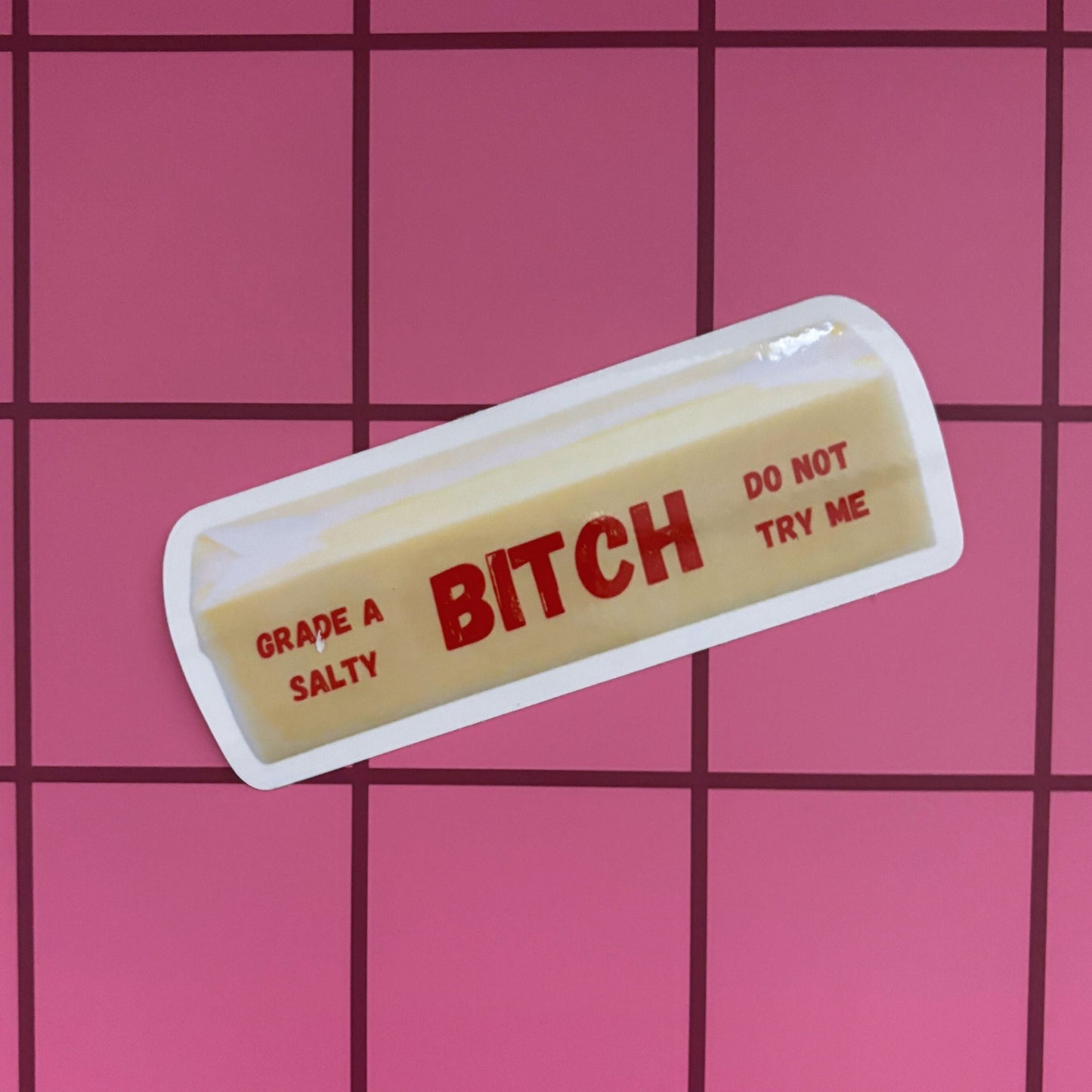 Grade A Salty Bitch Do Not Try Me Butter Sticker | Vinyl Die Cut Decal