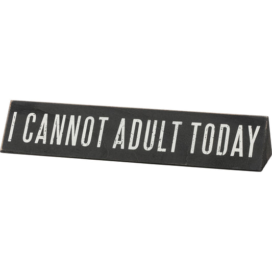 Hold On Overthinking It / I Cannot Adult Today Reversible Wooden Desk Plate