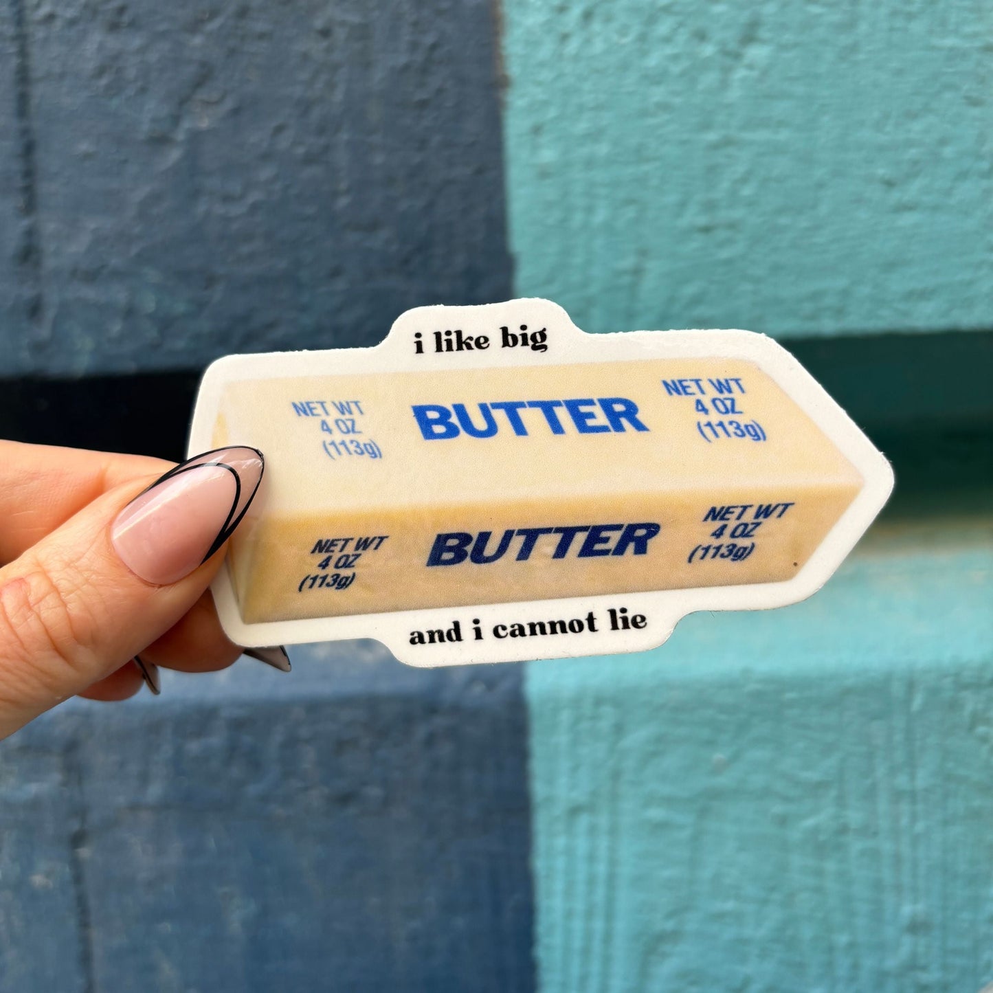I Like Big Butter And I Cannot Lie Butter Sticker | Vinyl Die Cut Decal