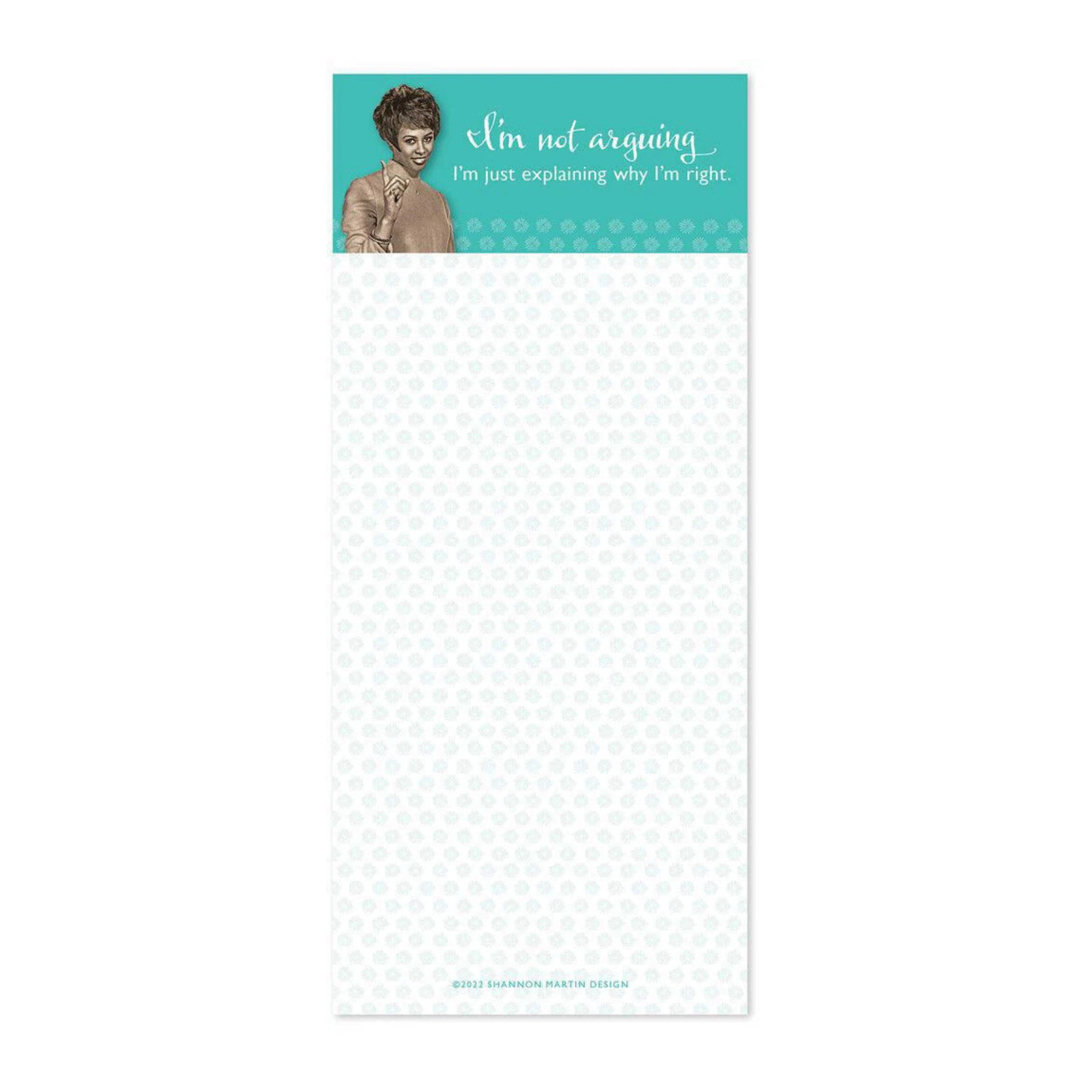 I'm Not Arguing I'm Just Explaining Why I'm Right Magnetic List Notepad - Osadia Concept Store