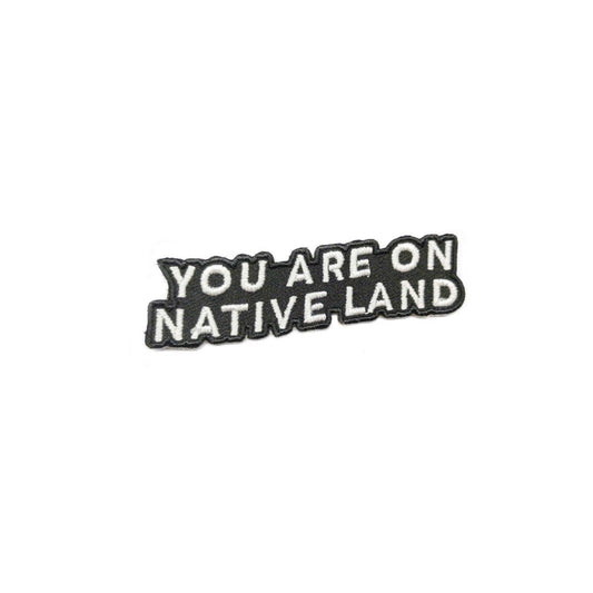 'YOU ARE ON NATIVE LAND' ORGANIC COTTON PATCH - Osadia Concept Store
