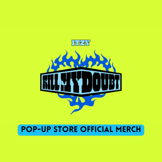 ITZY Pop Up Store Official MD - Kill My Doubt