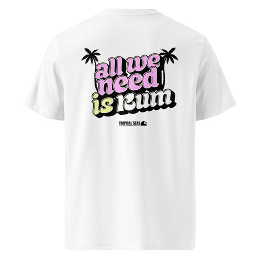 “All We Need is Rum” Organic Ribbed Neck Tee