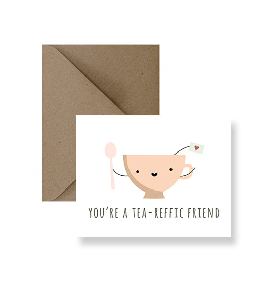 You’re A Tea-reffic Friend Greeting Card - Osadia Concept Store